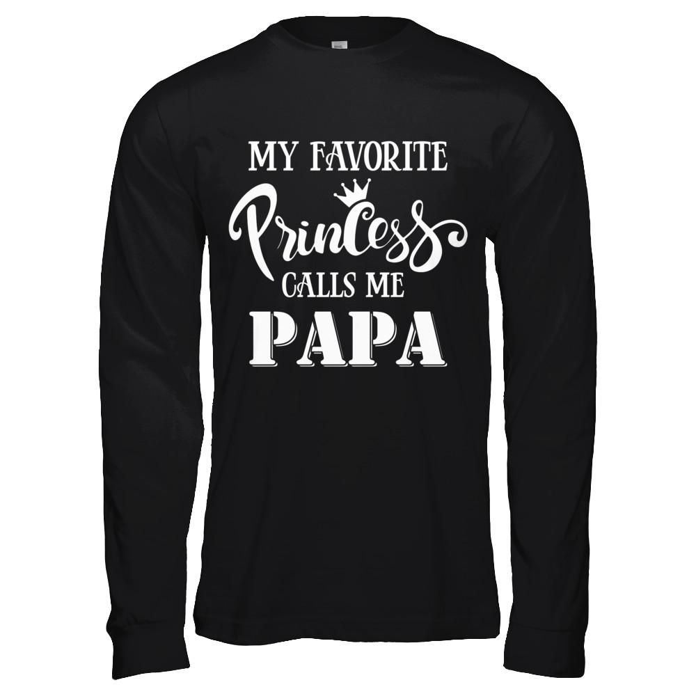 My Favorite Princess Calls Me Papa-T-Shirt & Hoodie-Long Sleeve T-Shirt-Black