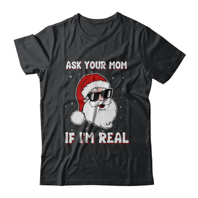 Ask Your Mom If I'm Real Santa Claus Funny Christmas-T-Shirt & Hoodie-Classic T-Shirt-Black