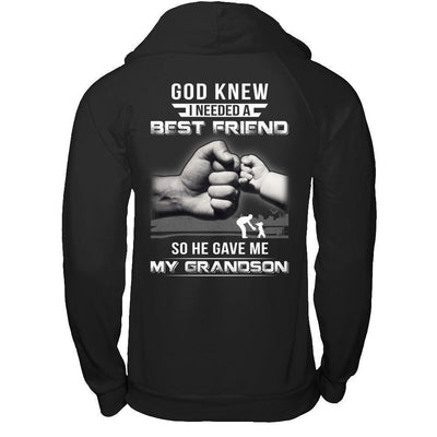 God Knew I Needed A Best Friend So He Gave Grandson-T-Shirt & Hoodie-Pullover Hoodie-Black