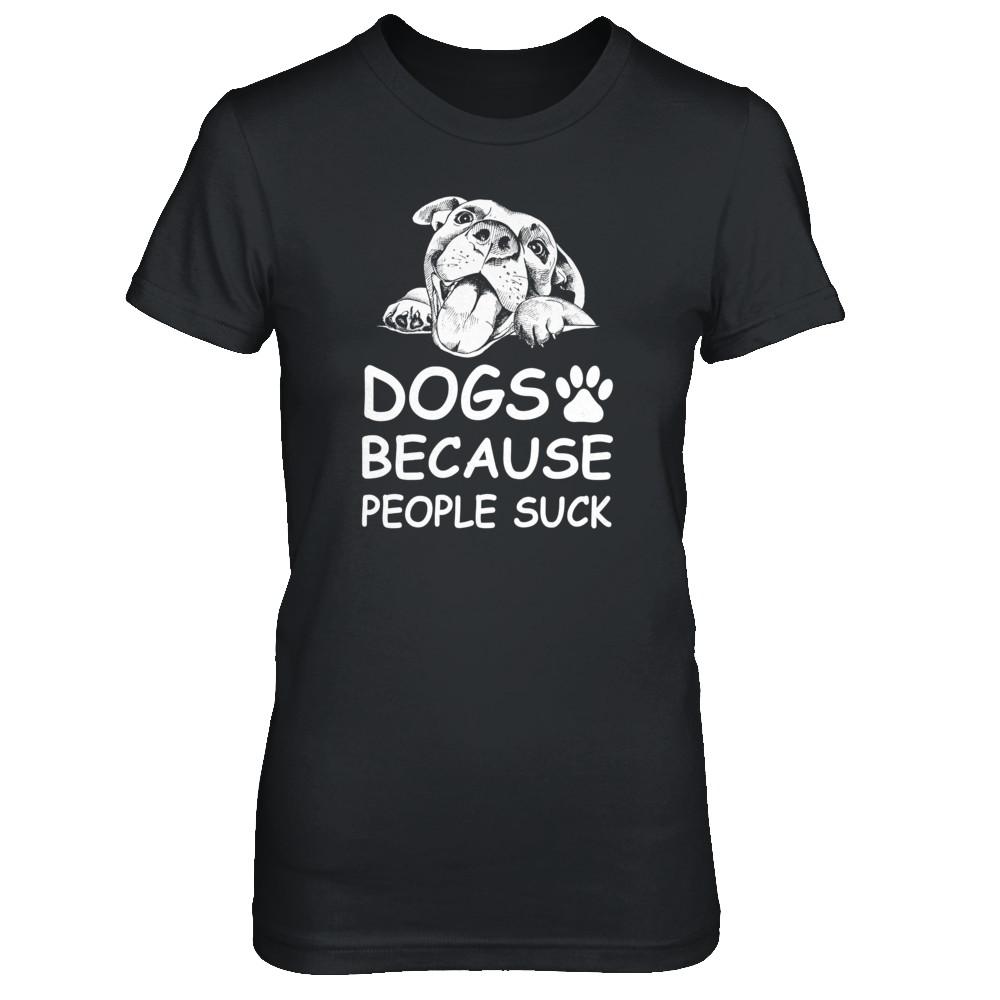 Dogs Because People Suck-T-Shirt & Tank Top-Women's T-Shirt-Black