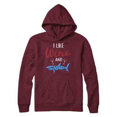 Funny Ocean I Like Wine And Sharks Gift-T-Shirt & Hoodie-Pullover Hoodie-Maroon
