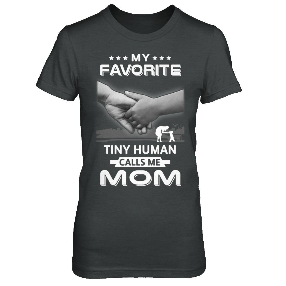 My Favorite Tiny Human Calls Me Mom-T-Shirt & Hoodie-Women's T-Shirt-Dark Heather