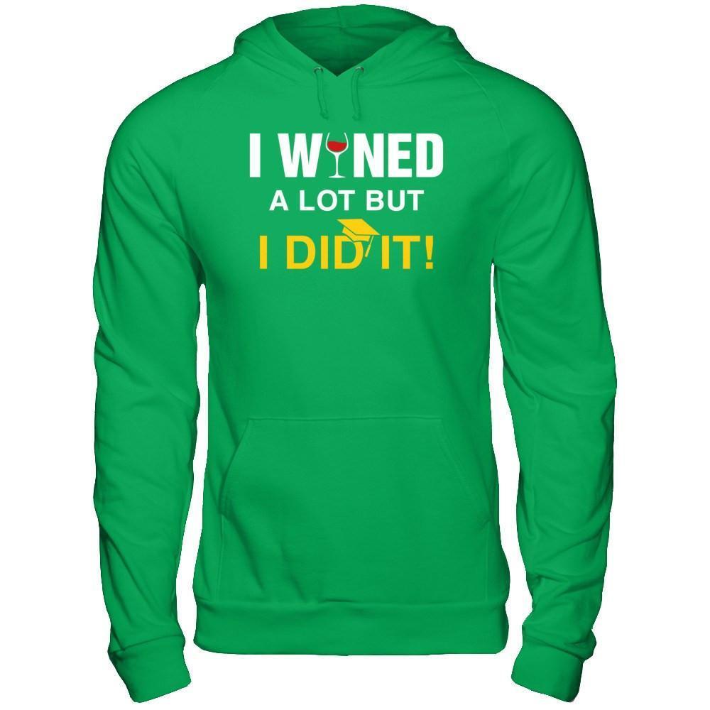 I Wined A Lot But I Did It Graduate-T-Shirt & Hoodie-Pullover Hoodie-Irish Green