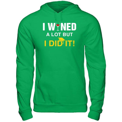 I Wined A Lot But I Did It Graduate-T-Shirt & Hoodie-Pullover Hoodie-Irish Green