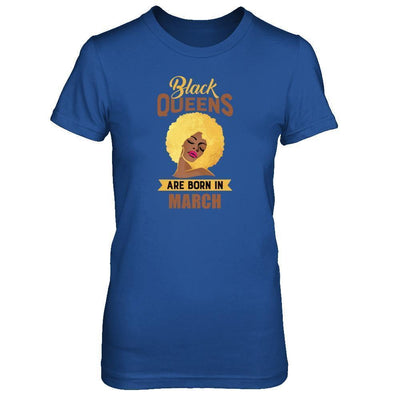 Black Queens Are Born In March Birthday Gift-T-Shirt & Tank Top-Women's T-Shirt-Royal