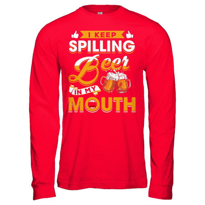 I Keep Spilling Beer In My Mouth-T-Shirt & Hoodie-Long Sleeve T-Shirt-Red