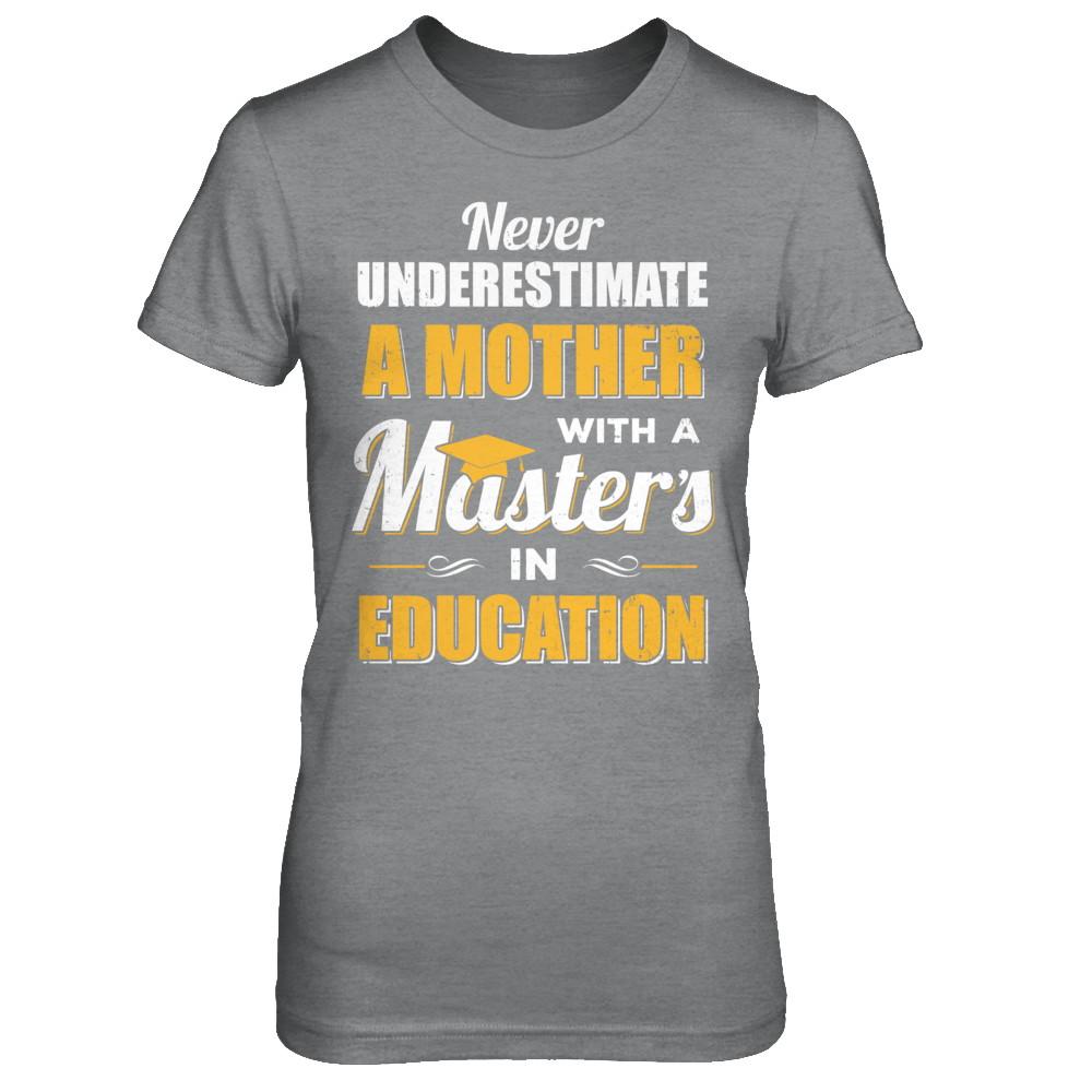Mother With A Masters In Education Degree Graduation Gift-T-Shirt & Hoodie-Women's T-Shirt-Sport Grey