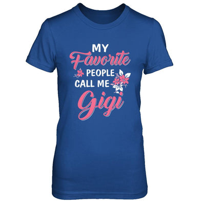 My Favorite People Call Me Gigi Mothers Day Gift-T-Shirt & Hoodie-Women's T-Shirt-Royal