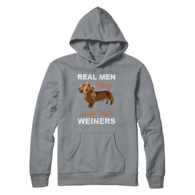 Real Men Play With Their Weiners Funny Dachshund Dog-T-Shirt & Hoodie-Pullover Hoodie-Light Steel