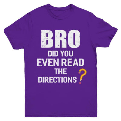 Bro Did You Even Read The Directions Youth-Youth Shirt-