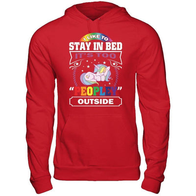 I Like To Stay In Bed It's Too Peopley Outside-T-Shirt & Hoodie-Pullover Hoodie-Red