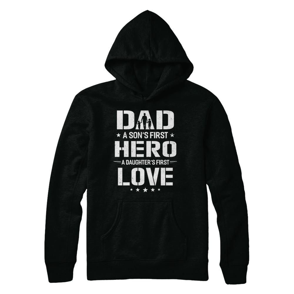Dad A Son's First Hero A Daughter's First Love Daddy Fathers Day-T-Shirt & Hoodie-Pullover Hoodie-Black
