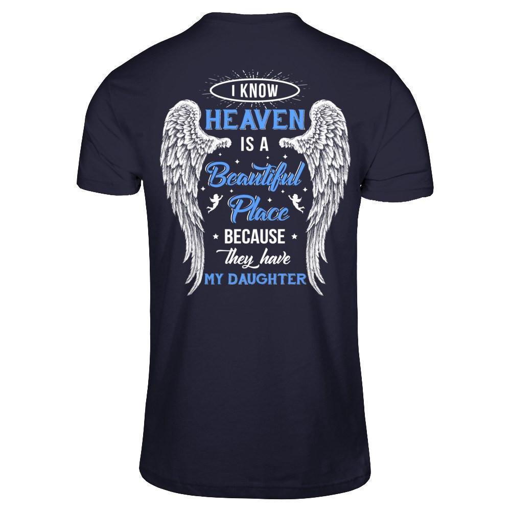 I Know Heaven Is A Beautiful Place Because They Have My Daughter-T-Shirt & Hoodie-Premium T-Shirt-Midnight Navy