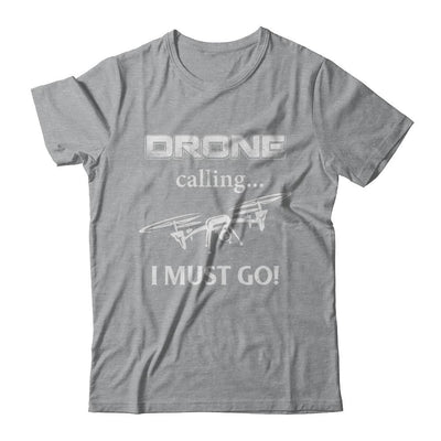 Calling For Hobbies Love Drone Hobby Funny-T-Shirt & Hoodie-Classic T-Shirt-Sport Grey