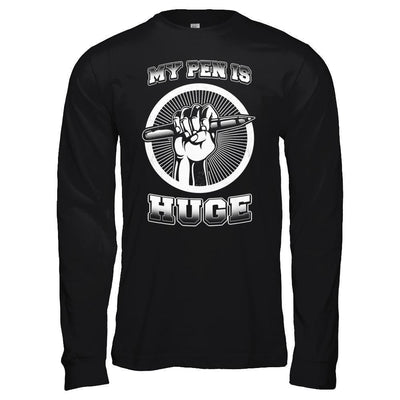 My Pen Is Huge-T-Shirt & Hoodie-Long Sleeve T-Shirt-Black