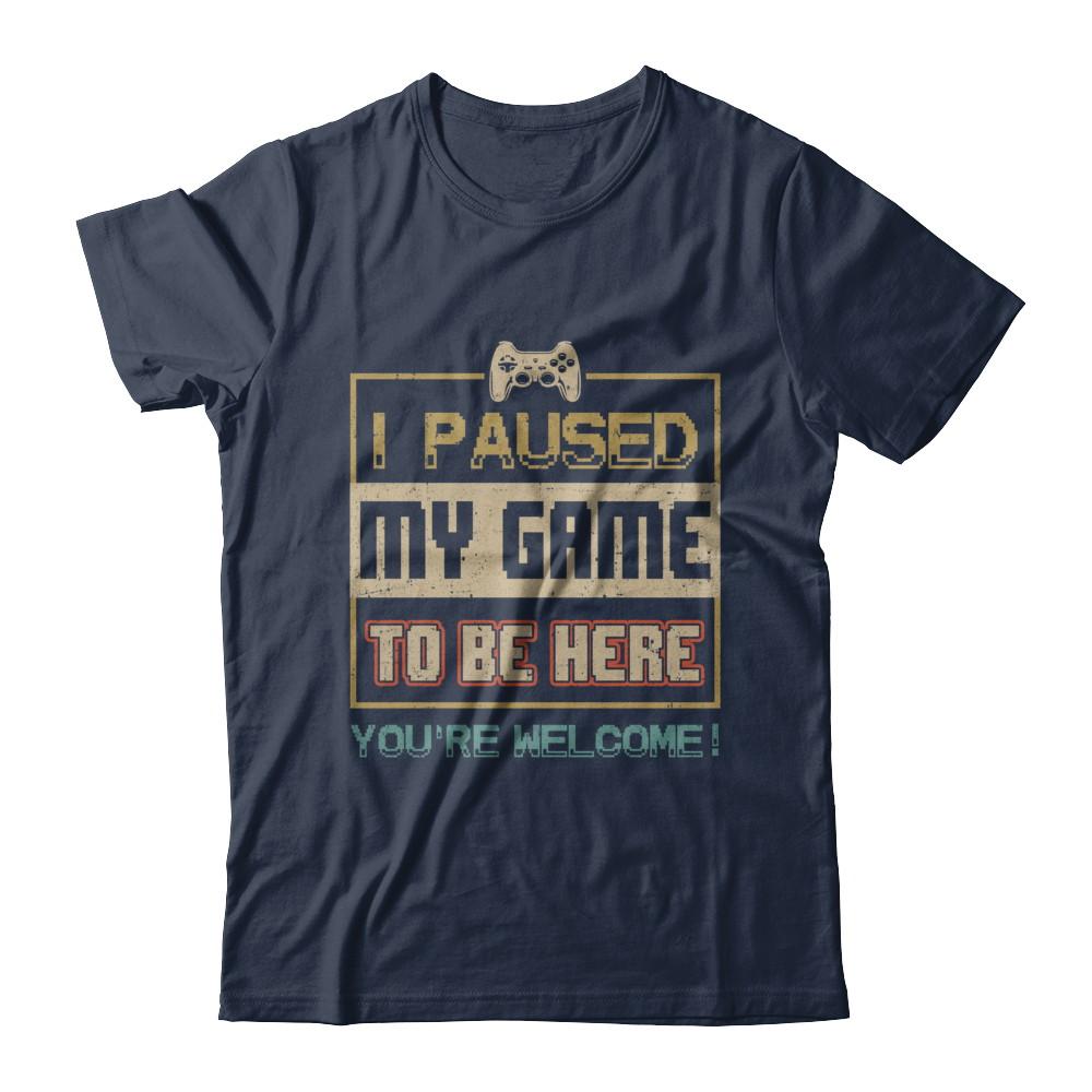 Vintage I Paused My Game To Be Here Funny Gifts Gamers-T-Shirt & Hoodie-Classic T-Shirt-Navy