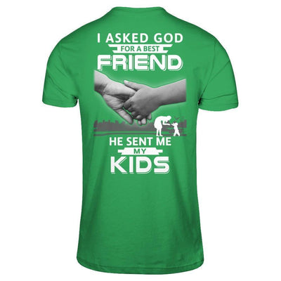 I Asked God For A Best Friend He Sent Me My Kids-T-Shirt & Hoodie-Premium T-Shirt-Kelly Green