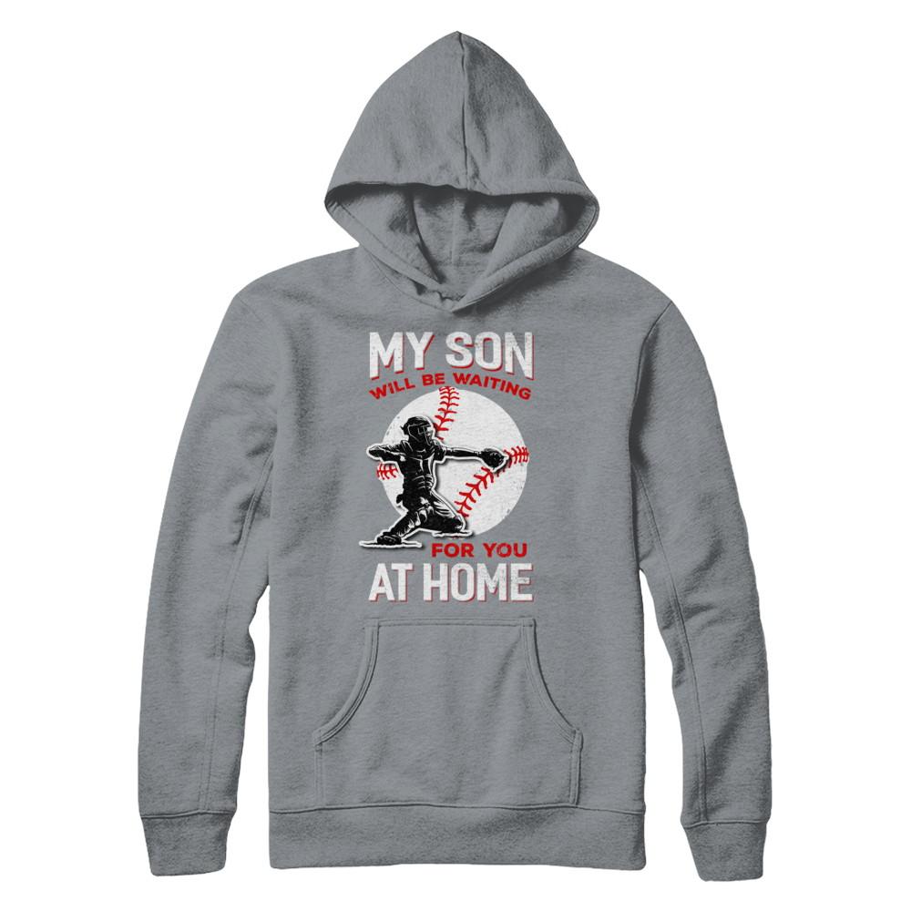 My Son Will Be Waiting For You At Home Baseball Dad Mom-T-Shirt & Hoodie-Pullover Hoodie-Light Steel