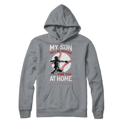 My Son Will Be Waiting For You At Home Baseball Dad Mom-T-Shirt & Hoodie-Pullover Hoodie-Light Steel