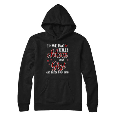 Red Plaid I Have Two Titles Mom And Gigi-T-Shirt & Hoodie-Pullover Hoodie-Black