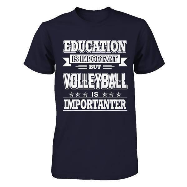 Education Is Important But Volleyball Is Importanter-T-Shirt & Hoodie-Premium T-Shirt-Midnight Navy