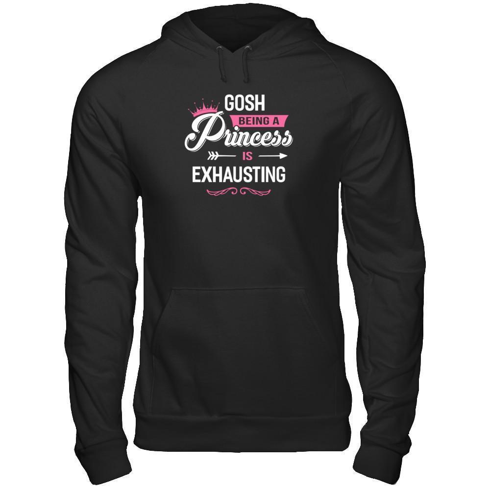 Gosh Being A Princess Is Exhausting-T-Shirt & Tank Top-Pullover Hoodie-Black