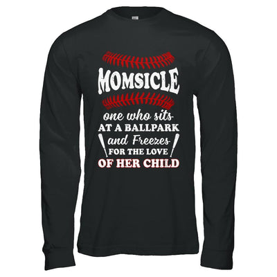 Momsicle One Who Sits At A Ballpark Mom Baseball-T-Shirt & Hoodie-