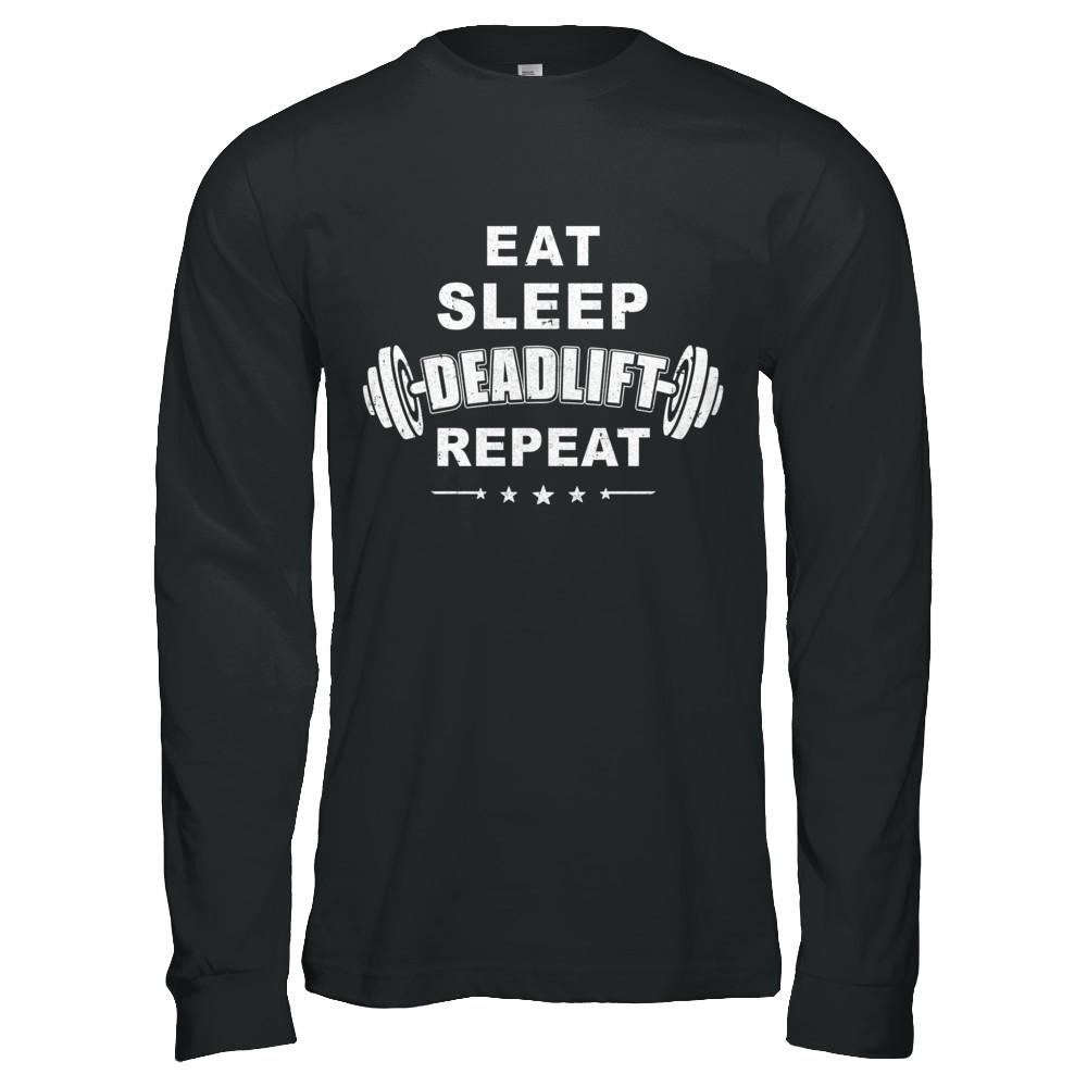 Eat Sleep Deadlift Repeat Powerlifting Weight Lifting-T-Shirt & Hoodie-Long Sleeve T-Shirt-Black