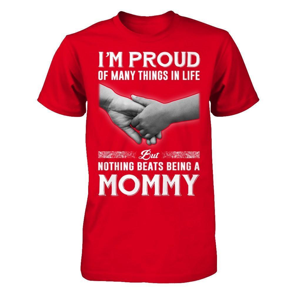 Proud Of Many Things In Life Nothing Beats Being A Mommy-T-Shirt & Hoodie-Premium T-Shirt-Red