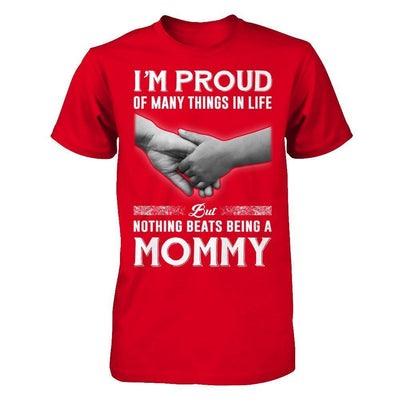 Proud Of Many Things In Life Nothing Beats Being A Mommy-T-Shirt & Hoodie-Premium T-Shirt-Red