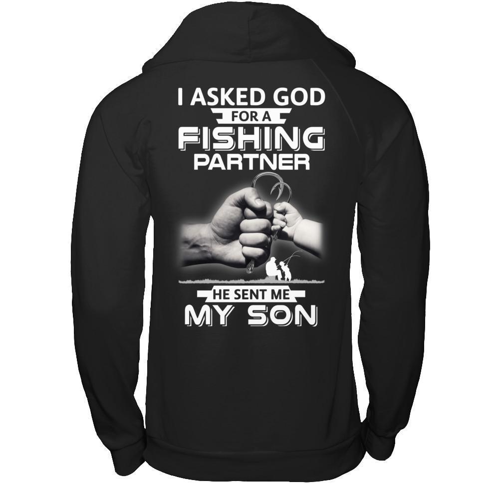 I Asked God For A Fishing Partner He Sent Me My Son-T-Shirt & Hoodie-Pullover Hoodie-Black