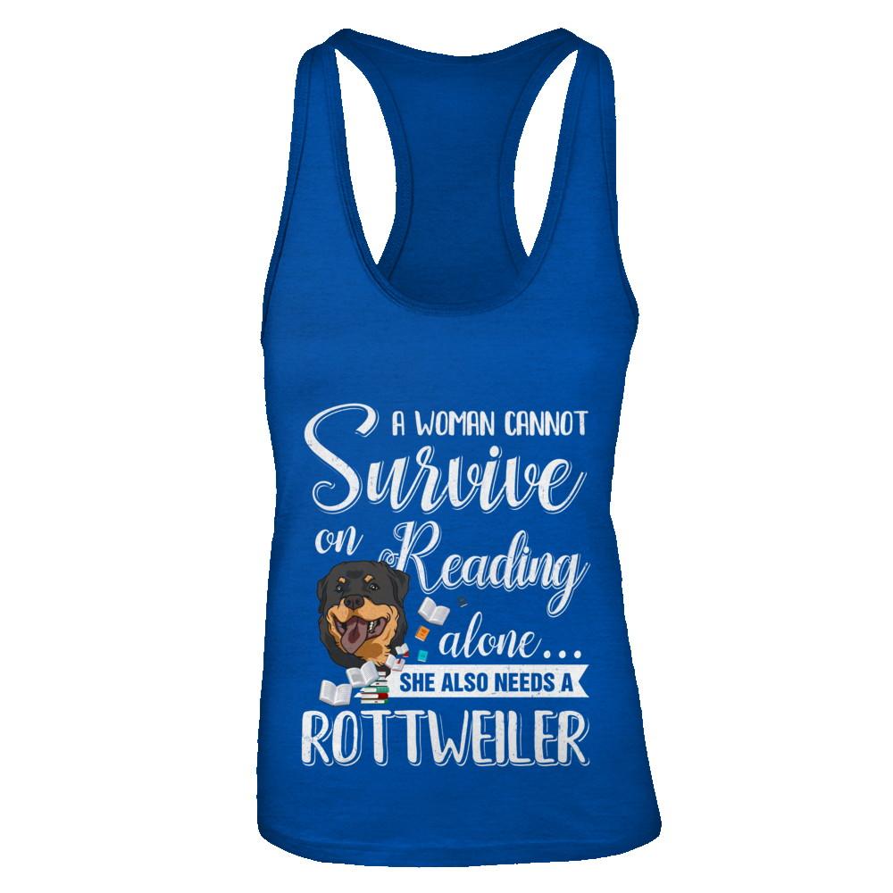 A Woman Cannot Survive On Reading Alone Rottweiler-T-Shirt & Tank Top-Women's Ideal Racerback Tank-Royal