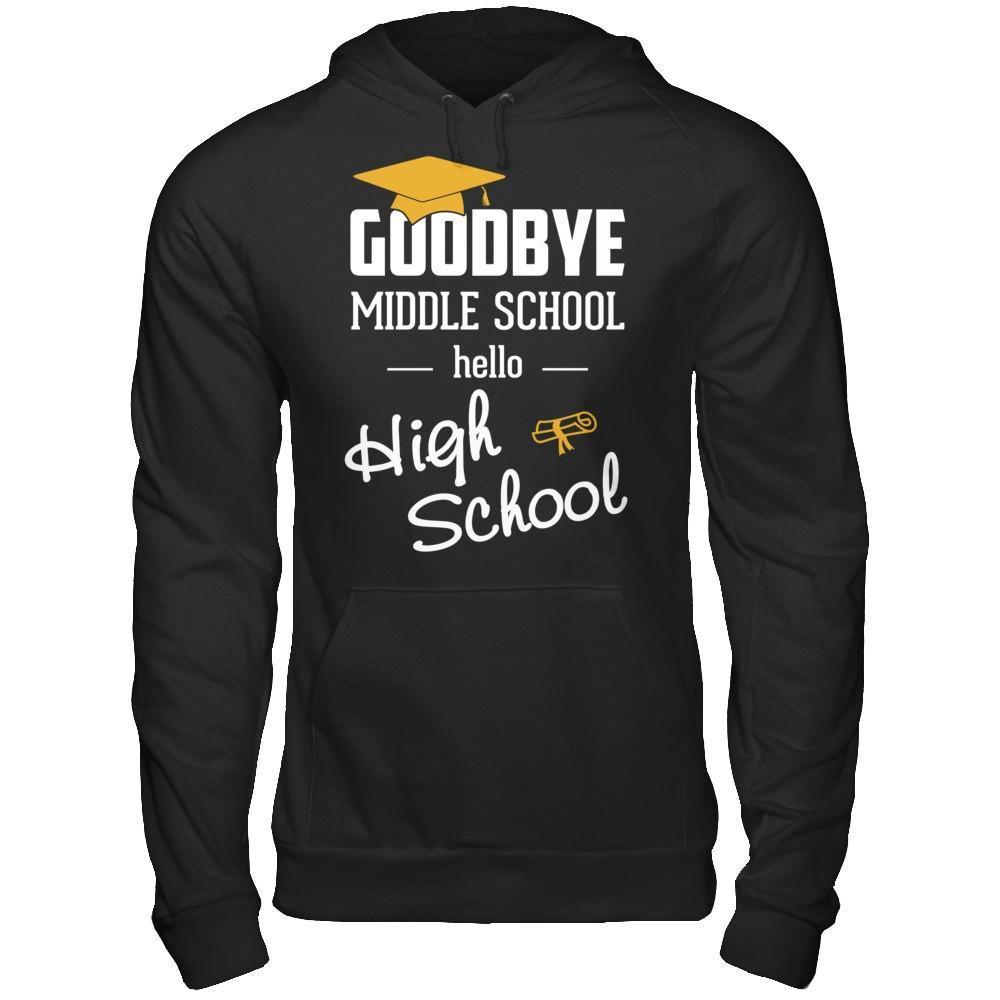 Goodbye Middle School Hello High School-T-Shirt & Hoodie-Pullover Hoodie-Black