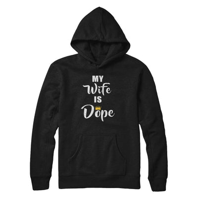 My Wife Is Dope-T-Shirt & Hoodie-Pullover Hoodie-Black