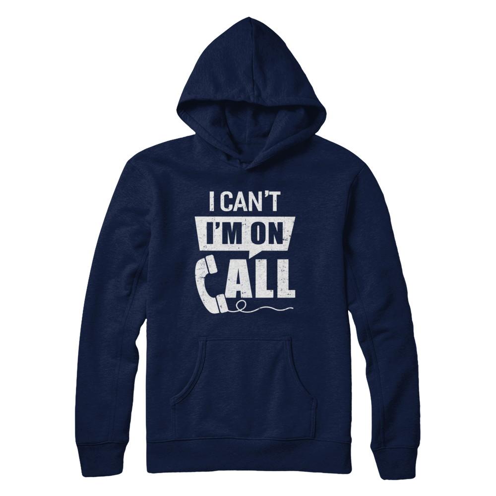 I Can't I'm On Call Distressed-T-Shirt & Hoodie-Pullover Hoodie-Navy