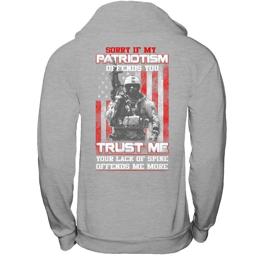 Sorry If My Patriotism Offends You Trust Me Your Lack Of Spine Offends Me More-T-Shirt & Hoodie-Pullover Hoodie-Sport Grey