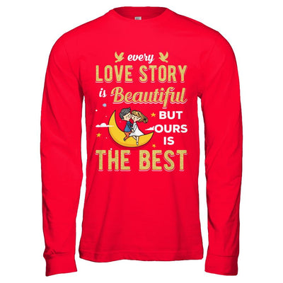 Every Love Story Is Beautiful But Ours Is The Best Couple-T-Shirt & Hoodie-Long Sleeve T-Shirt-Red