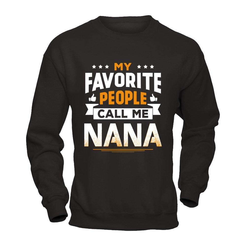 My Favorite People Call Me Nana-T-Shirt & Hoodie-Crewneck Sweatshirt-Black