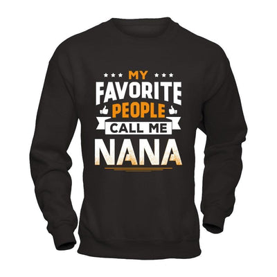 My Favorite People Call Me Nana-T-Shirt & Hoodie-Crewneck Sweatshirt-Black