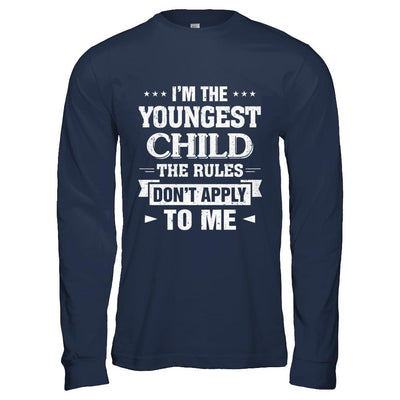 I Am The Youngest Child The Rules Do Not Apply To Me-T-Shirt & Hoodie-Long Sleeve T-Shirt-Navy