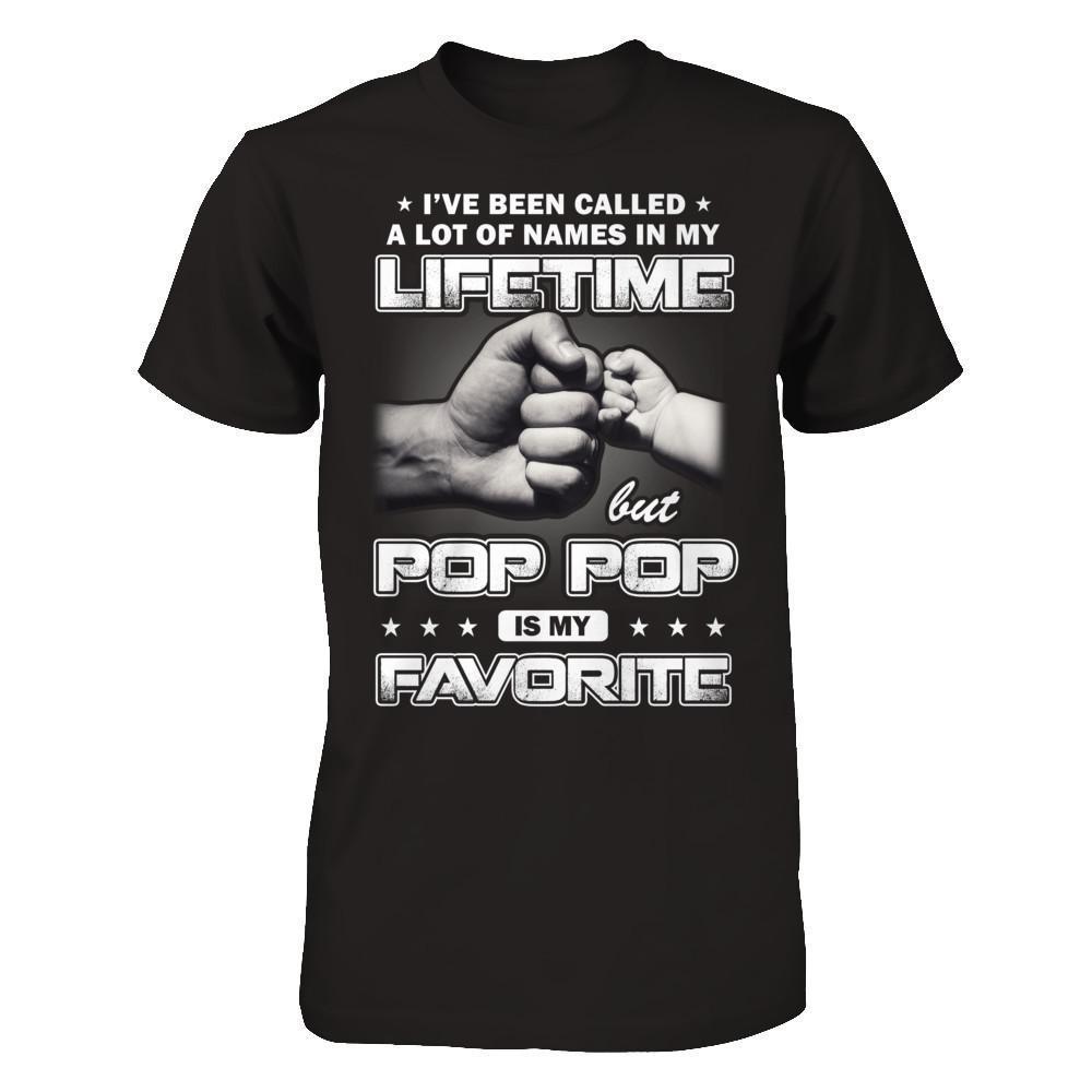 I've Been Called A Lot Of Names But Pop Pop Is My Favorite
