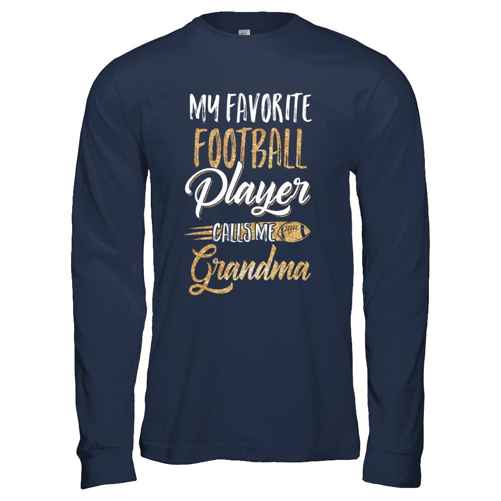 My Favorite Football Player Calls Me Grandma Gifts-T-Shirt & Hoodie-Long Sleeve T-Shirt-Navy