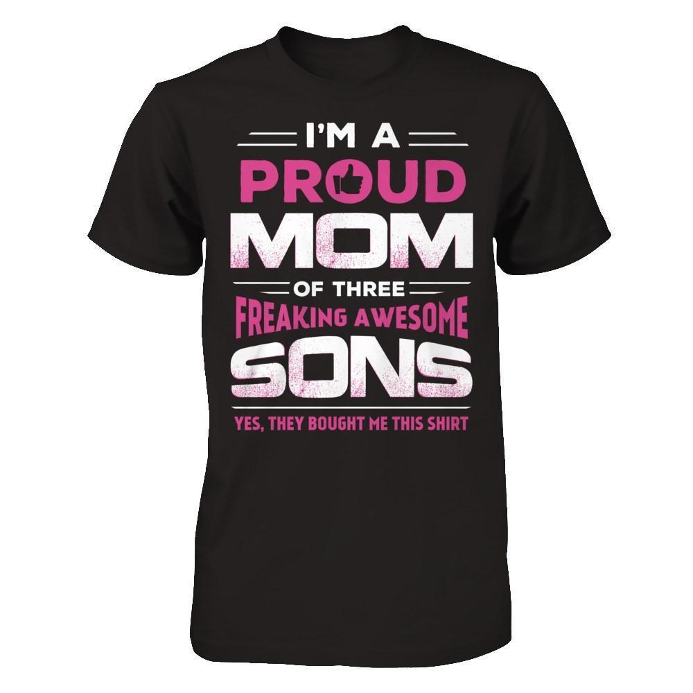 I'm Proud Mom Of Three Freaking Awesome Sons-T-Shirt & Hoodie-Premium T-Shirt-Black