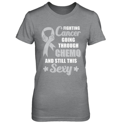 Fighting Cancer Chemo And Still This Sexy Gray Awareness-T-Shirt & Hoodie-Women's T-Shirt-Sport Grey