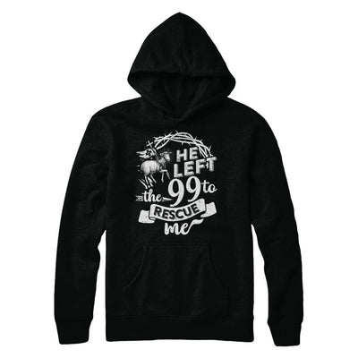 He Left The 99 To Rescue Me Christian-T-Shirt & Hoodie-Pullover Hoodie-Black