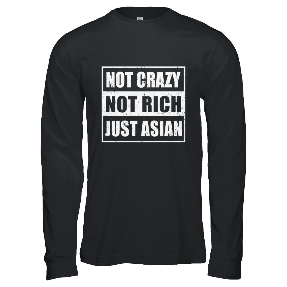 Not Crazy Not Rich Just Asian-T-Shirt & Hoodie-Long Sleeve T-Shirt-Black