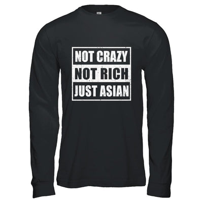 Not Crazy Not Rich Just Asian-T-Shirt & Hoodie-Long Sleeve T-Shirt-Black