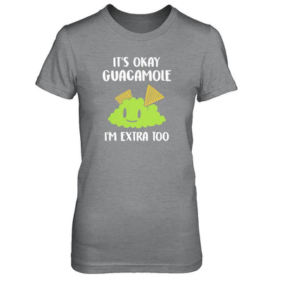 It's Okay Guacamole I'm Extra Too-T-Shirt & Tank Top-Women's T-Shirt-Sport Grey