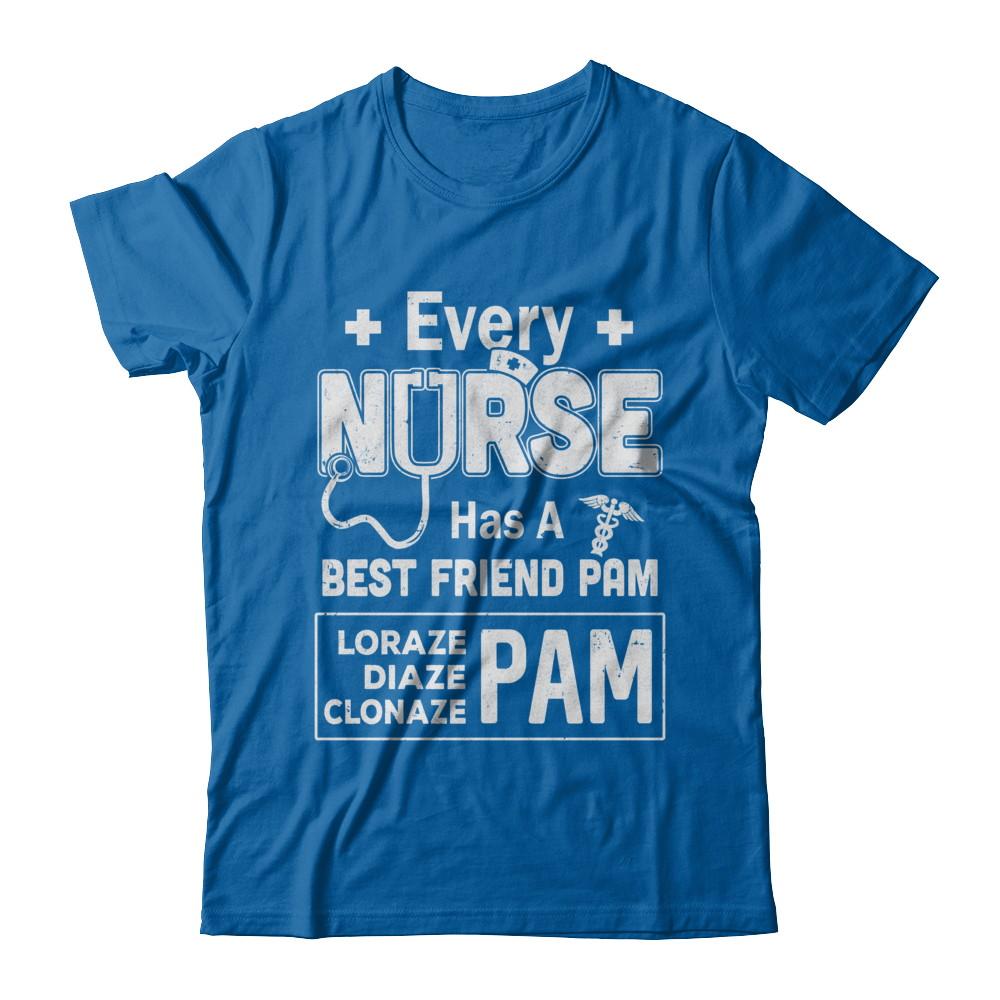 Every Nurse Has A Best Friend Pam-T-Shirt & Hoodie-Classic T-Shirt-Royal
