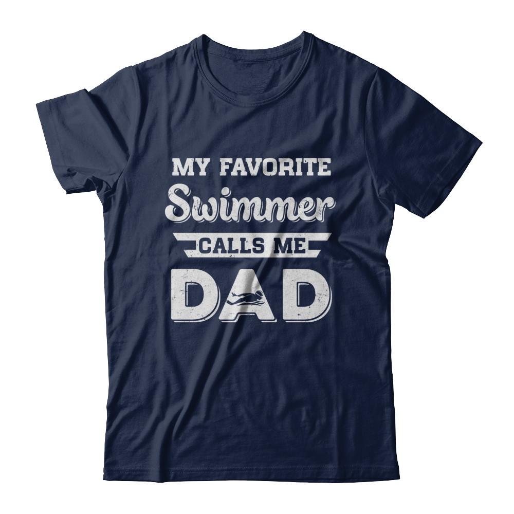 Swimming My Favorite Swimmer Call Me Dad Fathers Day-T-Shirt & Hoodie-Classic T-Shirt-Navy